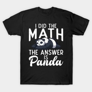 I did the Math the Answer is Panda Bear Lover T-Shirt